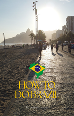 How To Do Brazil (Rio de Janeiro Edition) - shoptraveltees.com